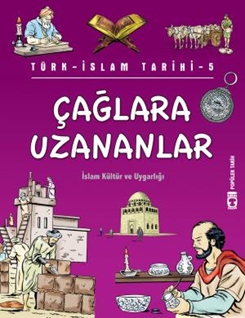 Çağlara Uzananlar - Türk İslam Tarihi 5 (Eski)