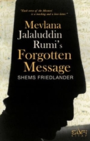 Mevlana Jalaluddin Rumi's Forgotten Message