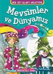 Mevsimler ve Dünyamız - Her Şey Allahı Anlatıyor (Eski)