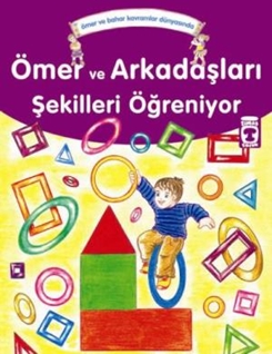 Ömer ve Arkadaşları Şekilleri Öğreniyor - Ömer ve Bahar Kavramlar Dünyasında