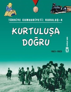 Kurtuluşa Doğru - Türkiye Cumhuriyeti Kuruluş 4 (Eski)