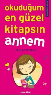 OKUDUĞUM EN GÜZEL KİTAPSIN ANNEM (Önceki Ebat)