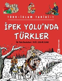 İpek Yolunda Türkler - Türk İslam Tarihi 1 (Eski)