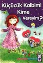 Küçücük Kalbimi Kime Vereyim?