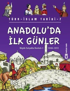 Anadoluda İlk Günler - Türk İslam Tarihi 7 (Eski)