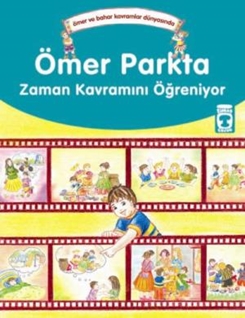 Ömer Parkta Zaman Kavramını Öğreniyor - Ömer ve Bahar Kavramlar Dünyasında