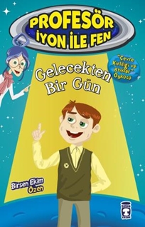 Gelecekten Bir Gün : Profesör İyon İle Fen 2