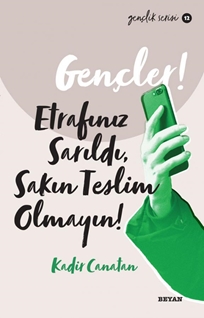 Gençler Etrafınız Sarıldı Sakın Teslim Olmayın!