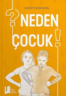 Neden Çocuk ?