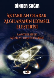 Aktarılan Olarak Algılananın Edimsel Eleştirisi