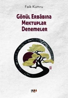 Gönül Erbâbına Mektuplar Denemeler