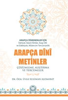 Arapça Öğrenenler İçin Arapça Dini Metinler; Çözümleme, Alıştırma ve Tercümeler