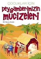 Çocuklar İçin Peygamberimizin Mucizeleri