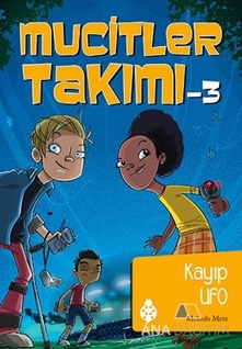 Mucitler Takımı 3: Kayıp Ufo