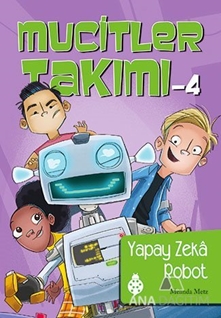 Mucitler Takımı 4: Yapay Zeka Robot