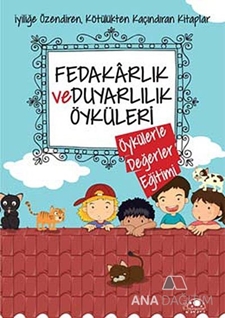 Fedakarlık ve Duyarlılık Öyküleri