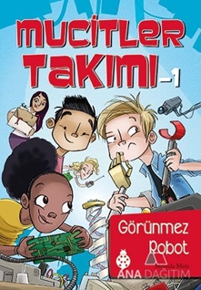 Mucitler Takımı 1: Görünmez Robot