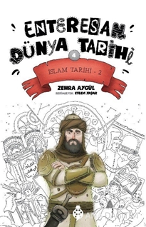 Enteresan Dünya Tarihi 4 / İslam Tarihi 2