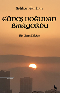 Güneş Doğudan Batıyordu