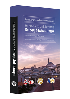 Kemal Aruçi • Aleksandar Matkovski Osmanlı Kroniklerinde  Kuzey Makedonya