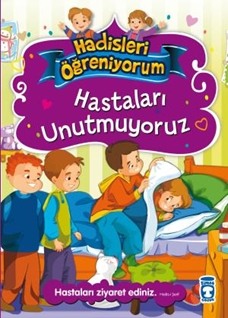 Hastaları Unutmuyoruz  Hadisleri Öğreniyorum