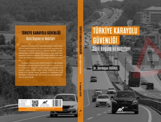 Türkiye Karayolu Güvenliği Dünü Bugünü ve Hedefleri