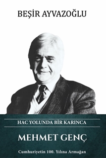 Mehmet Genç & Hac Yolunda Bir Karınca