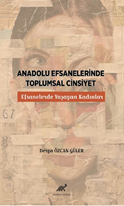 Anadolu Efsanelerinde Toplumsal Cinsiyet