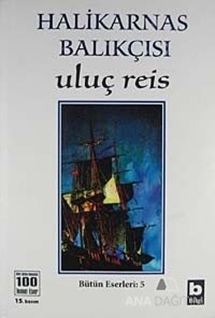 Halikarnas Balıkçısı - Uluç Reis Bütün Eserleri 5