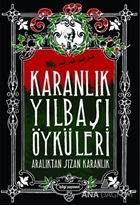 Karanlık Yılbaşı Öyküleri - Aralıktan Sızan Karanlık