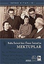 Baba İnönü'den Ömer İnönü'ye Mektuplar