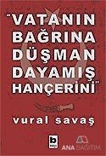 Vatanın Bağrına Düşman Dayamış Hançerini