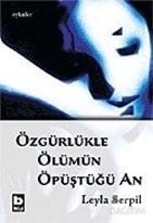 Özgürlükle Ölümün Öpüştüğü An