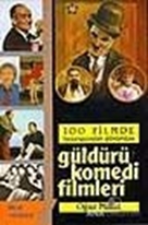 100 Filmde Başlangıcından Günümüze   - Güldürü Komedi Filmleri