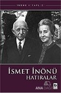 İsmet İnönü Hatıralar