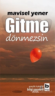 Gitme Dönmezsin