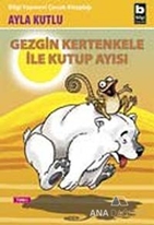 Gezgin Kertenkele ile Kutup Ayısı 2. Kitap