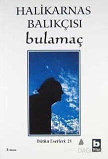 Halikarnas Balıkçısı - Bulamaç Bütün Eserleri: 21