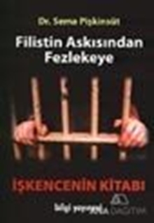 Filistin Askısından Fezlekeye İşkencenin Kitabı