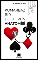 Kumarbaz Bir Doktorun Anatomisi