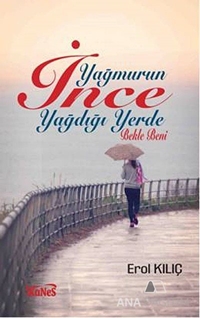 Yağmurun İnce Yağdığı Yerde Bekle Beni