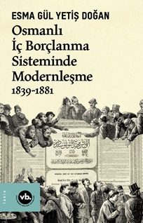 Osmanlı İç Borçlanma Sisteminde Modernleşme 1839-1881