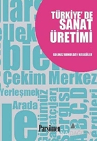 Türkiye'de Sanat Üretimi