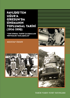 Pavlidis'ten Uğur'a Giresun'da Sinemanin Toplumsal Tarihi (1914-1990)