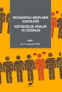 Dezavantajlı Grupların Sosyoloji·si· Eşi·tsi·zli·kler, Ri·skler ve Çözümler