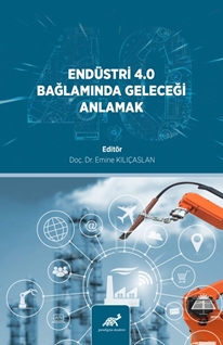 Endüstri· 4.0 Bağlamında Geleceği· Anlamak