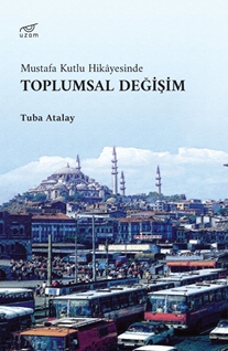 Mustafa Kutlu Hikâyesinde Toplumsal Değişim