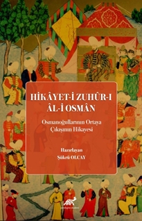 Hikâyet-i Zuhûr-ı Âl-i Osmân (Osmanoğullarının Ortaya Çıkışının Hikayesi)