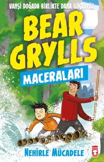 Nehirle Mücadele  Bear Grylls Maceraları