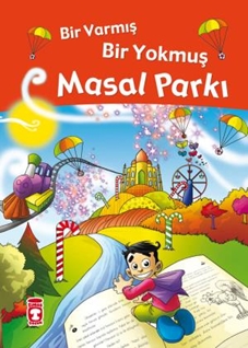 Bir Varmış Bir Yokmuş Masal Parkı (Fleksi Cilt)